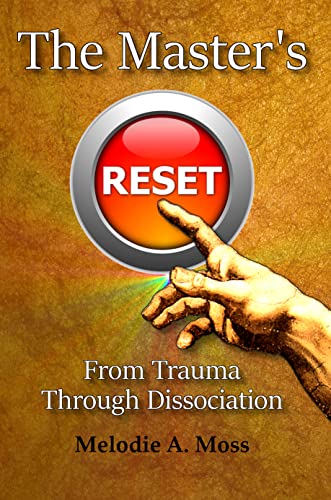 The Master’s Reset: From Trauma Through Dissociation