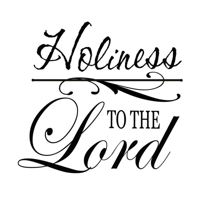 Holiness To The Lord
