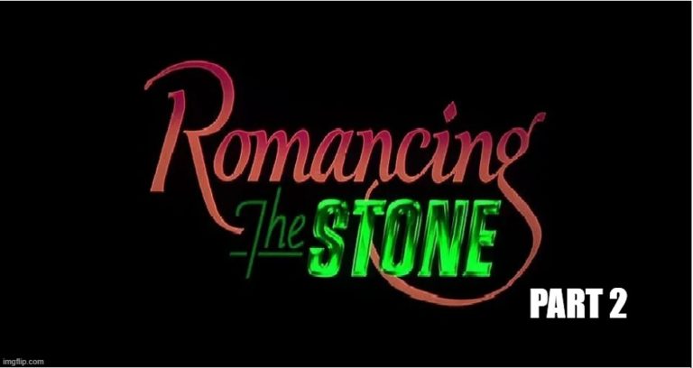 Romancing The Stone Part 2